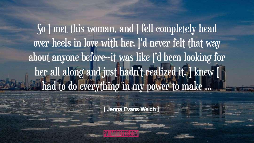 Jenna Evans Welch Quotes: So I met this woman,