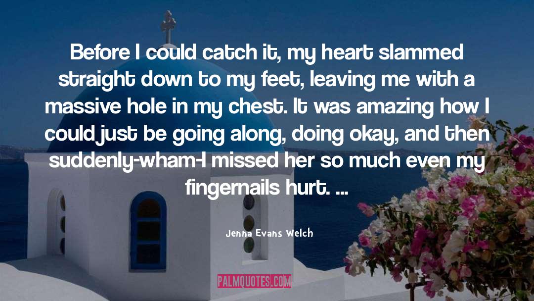 Jenna Evans Welch Quotes: Before I could catch it,