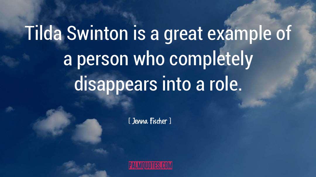 Jenna Fischer Quotes: Tilda Swinton is a great