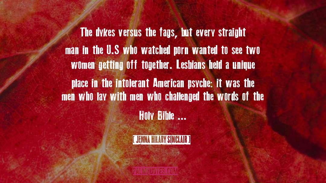 Jenna Hilary Sinclair Quotes: The dykes versus the fags,