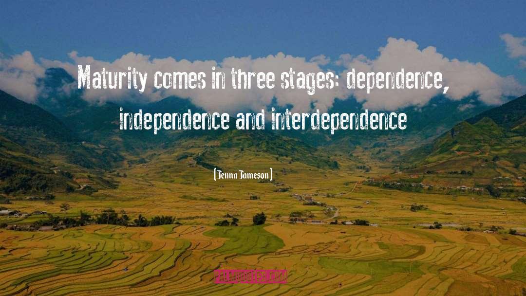 Jenna Jameson Quotes: Maturity comes in three stages: