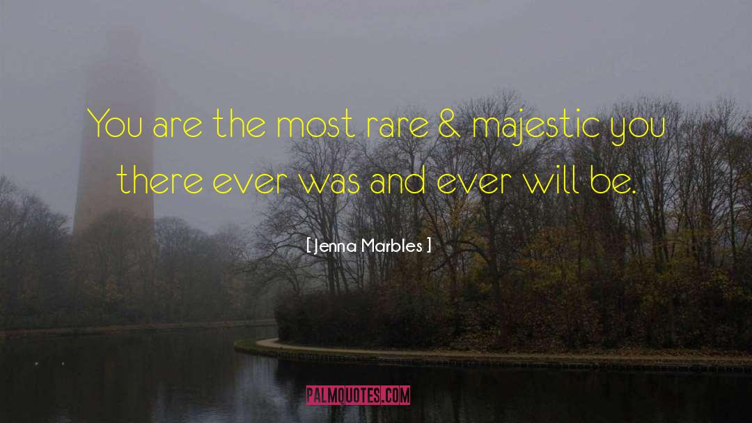 Jenna Marbles Quotes: You are the most rare