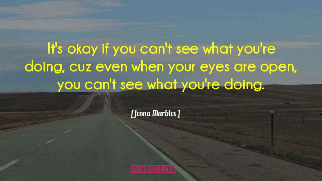 Jenna Marbles Quotes: It's okay if you can't