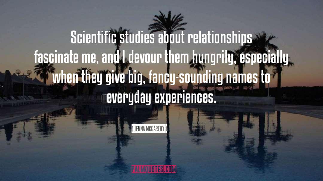 Jenna McCarthy Quotes: Scientific studies about relationships fascinate