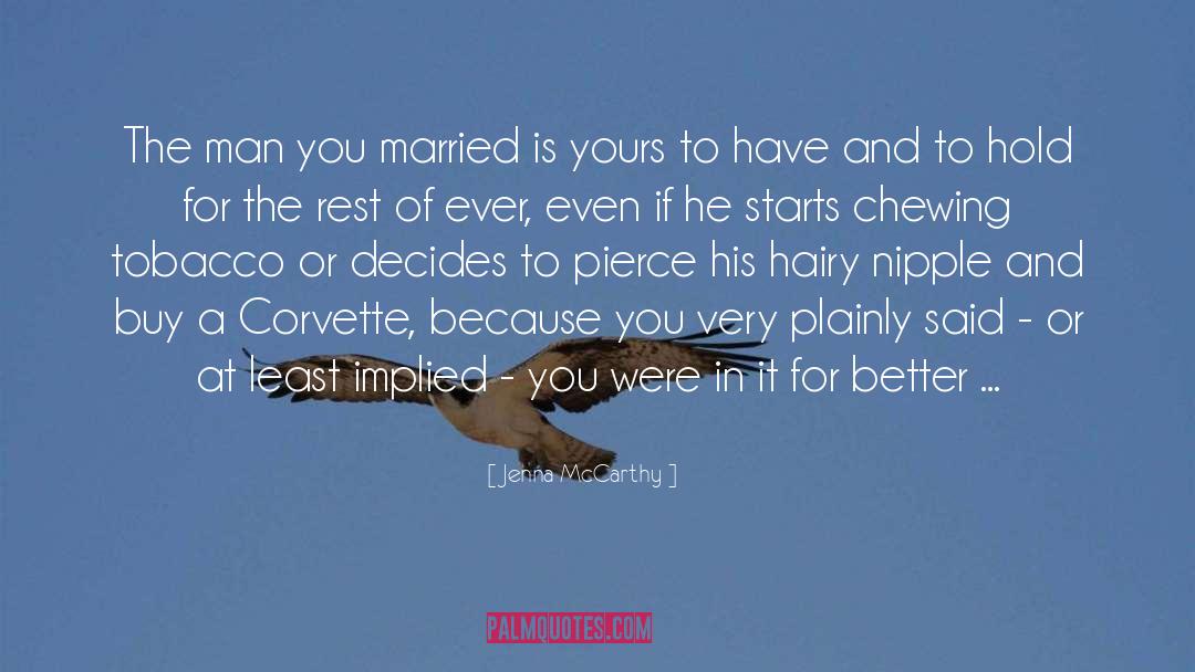 Jenna McCarthy Quotes: The man you married is