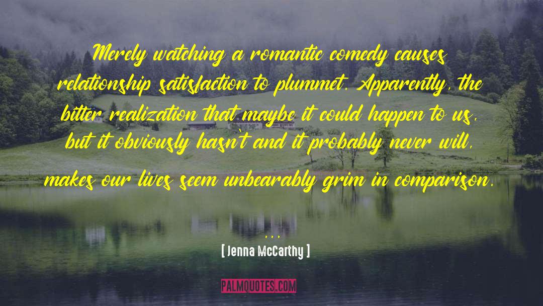 Jenna McCarthy Quotes: Merely watching a romantic comedy