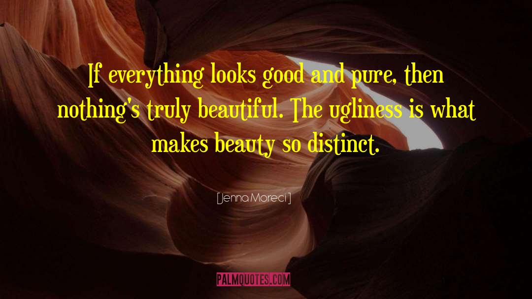 Jenna Moreci Quotes: If everything looks good and