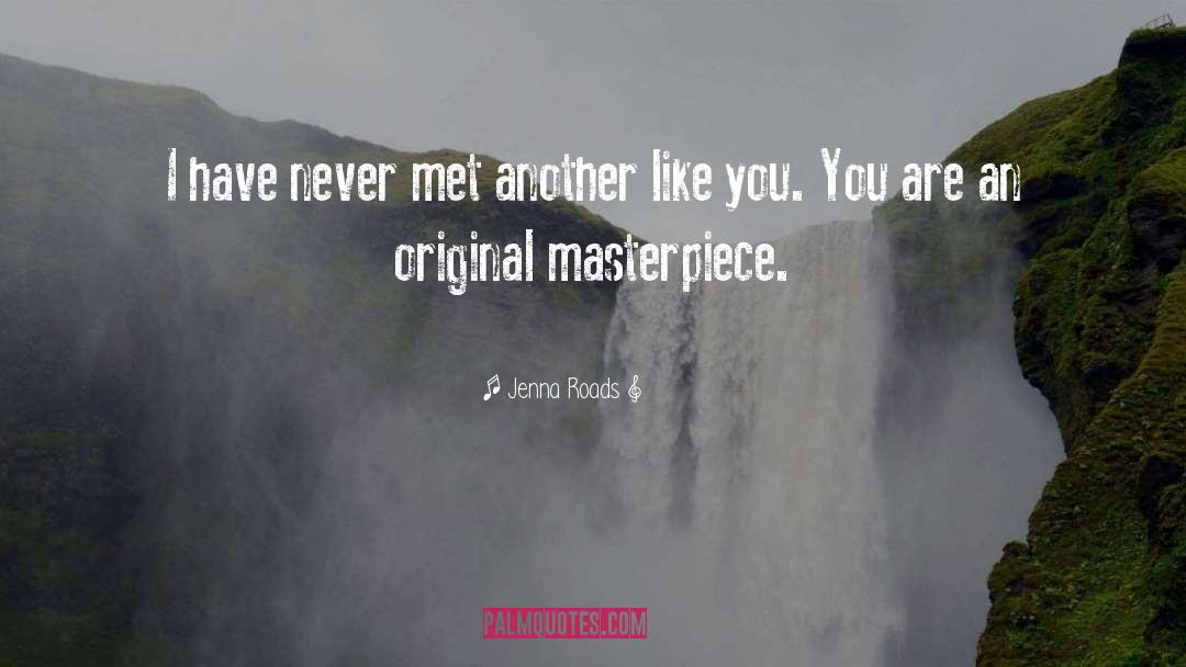 Jenna Roads Quotes: I have never met another