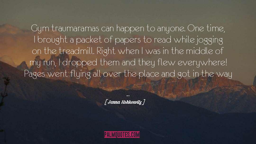 Jenna Ushkowitz Quotes: Gym traumaramas can happen to