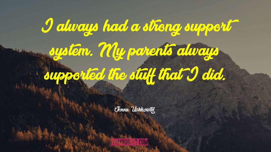 Jenna Ushkowitz Quotes: I always had a strong