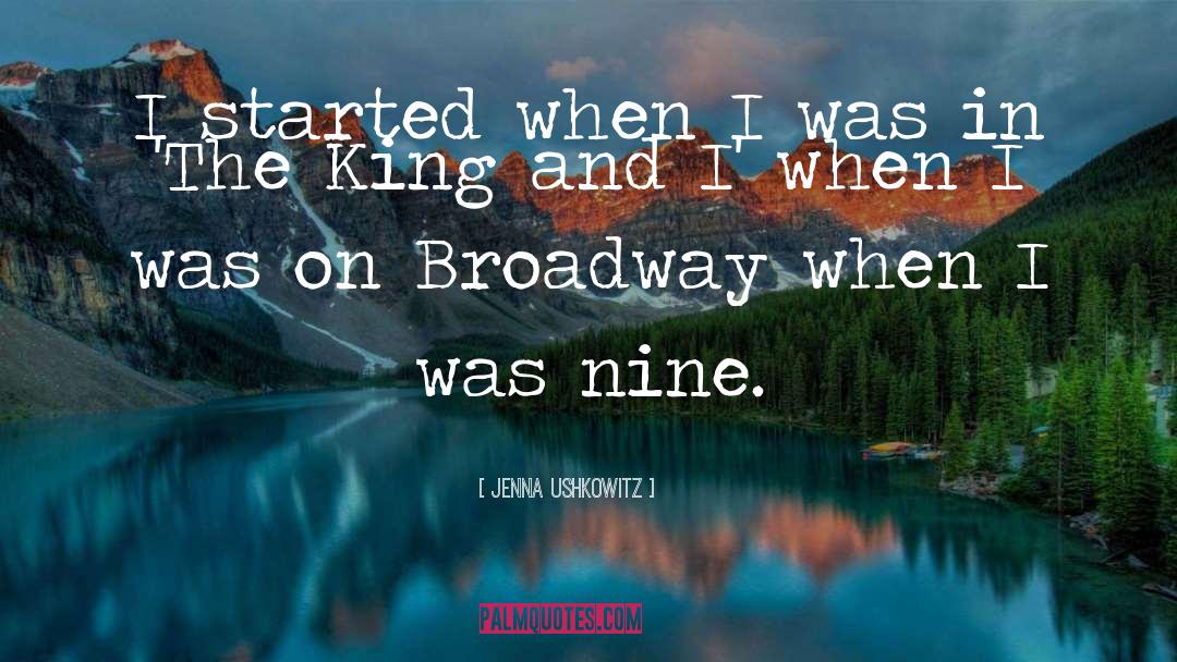 Jenna Ushkowitz Quotes: I started when I was