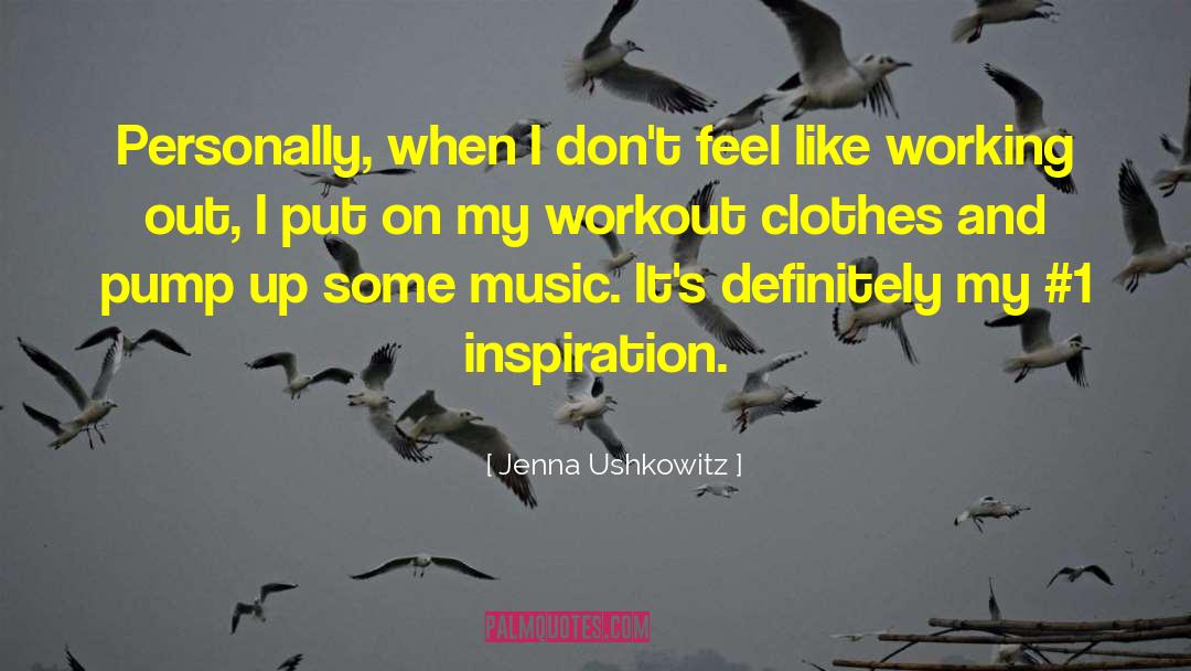 Jenna Ushkowitz Quotes: Personally, when I don't feel
