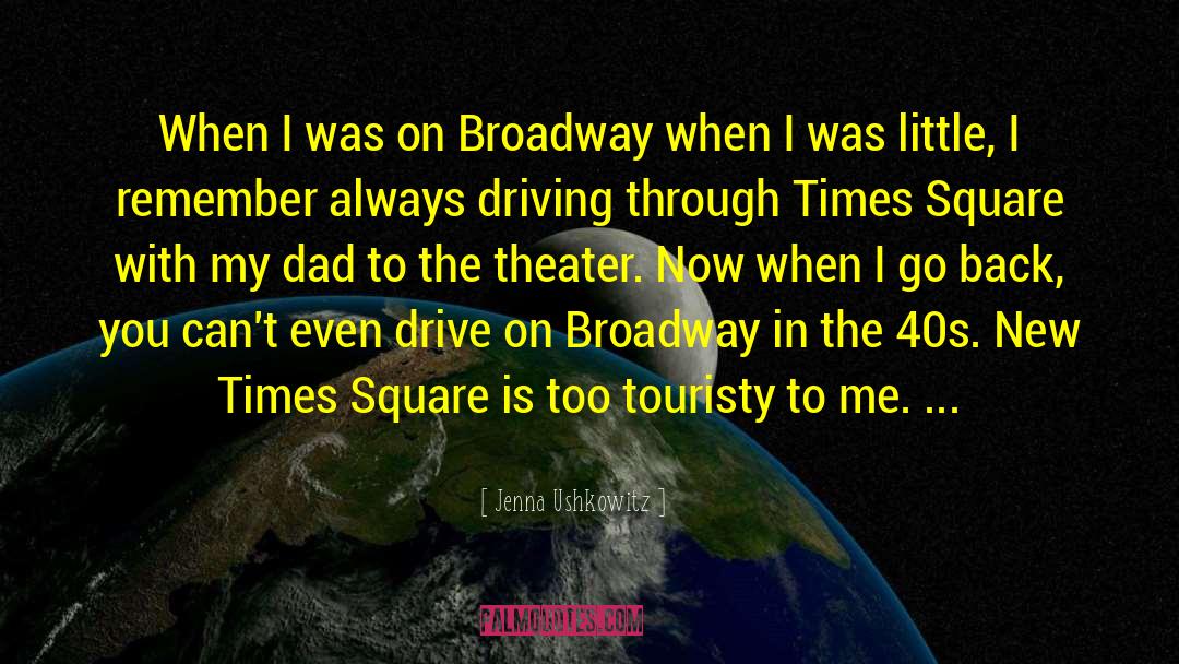 Jenna Ushkowitz Quotes: When I was on Broadway
