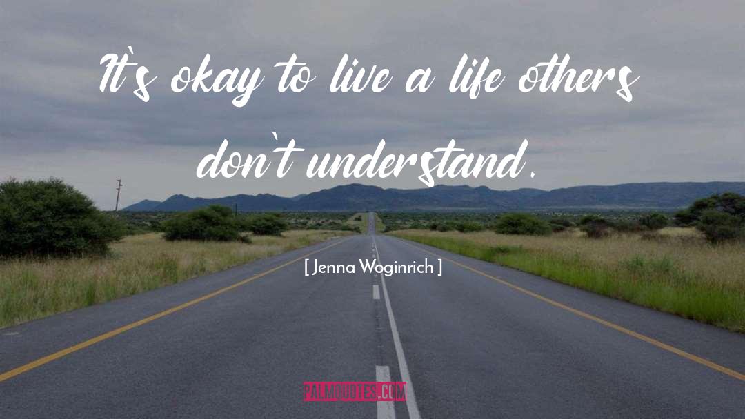 Jenna Woginrich Quotes: It's okay to live a