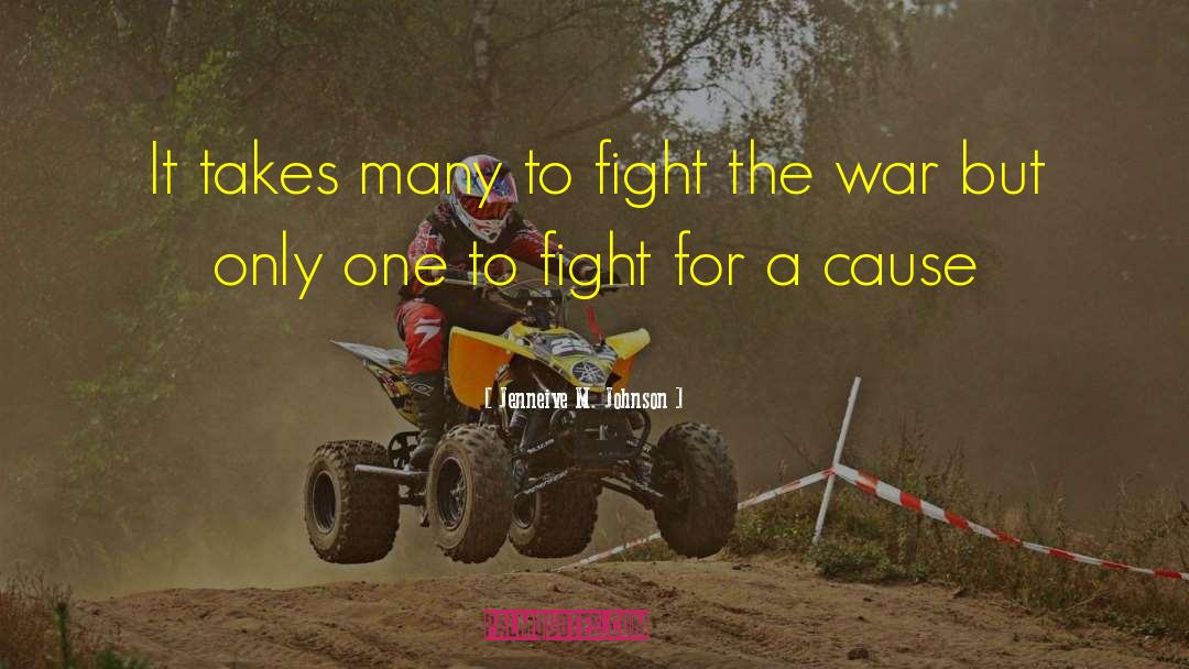 Jenneive M. Johnson Quotes: It takes many to fight