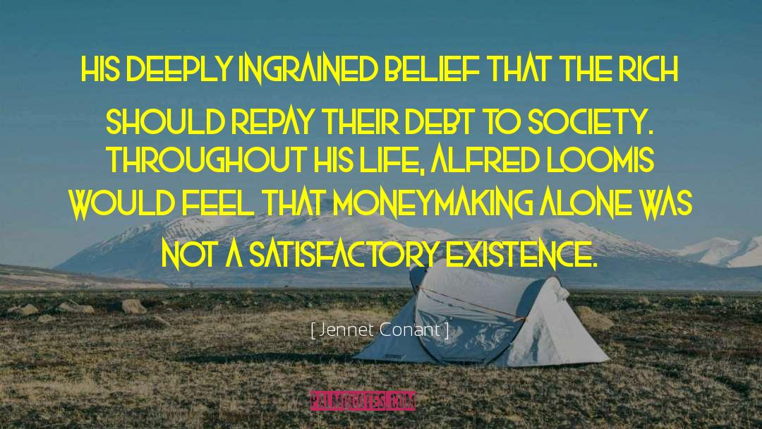 Jennet Conant Quotes: his deeply ingrained belief that