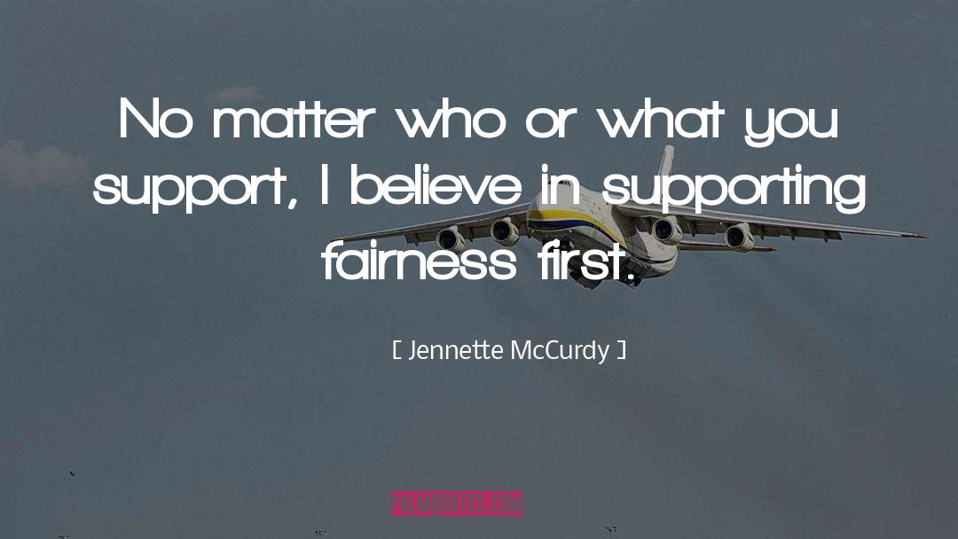 Jennette McCurdy Quotes: No matter who or what