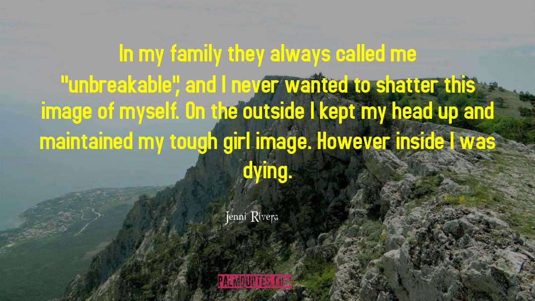 Jenni Rivera Quotes: In my family they always