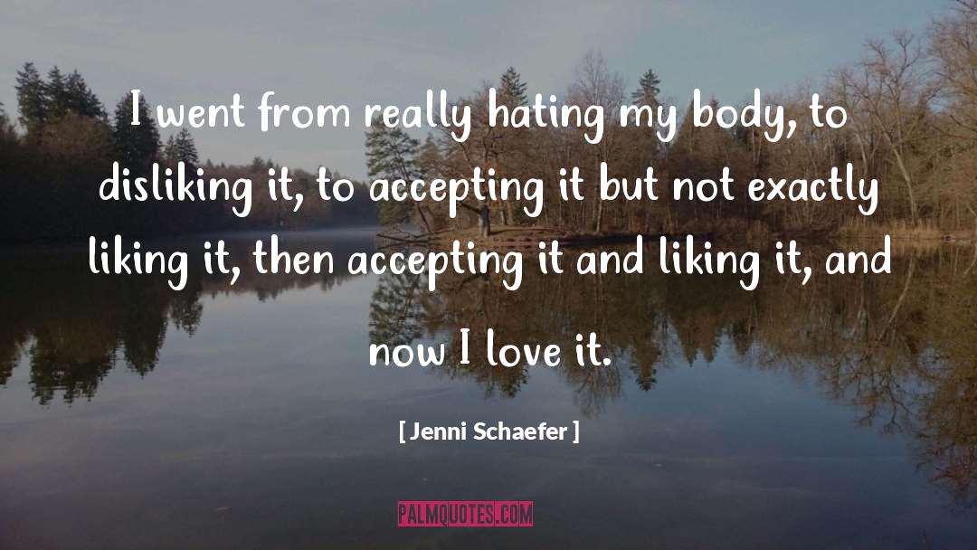 Jenni Schaefer Quotes: I went from really hating