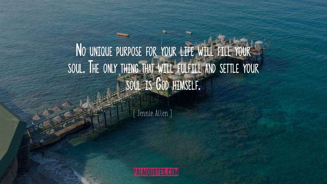 Jennie Allen Quotes: No unique purpose for your