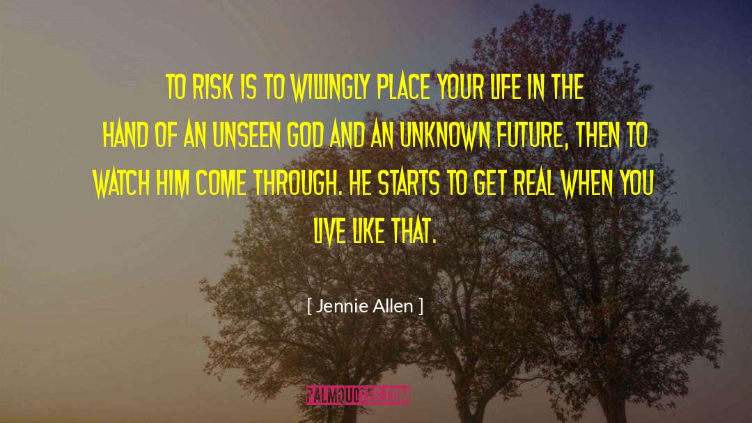 Jennie Allen Quotes: To risk is to willingly