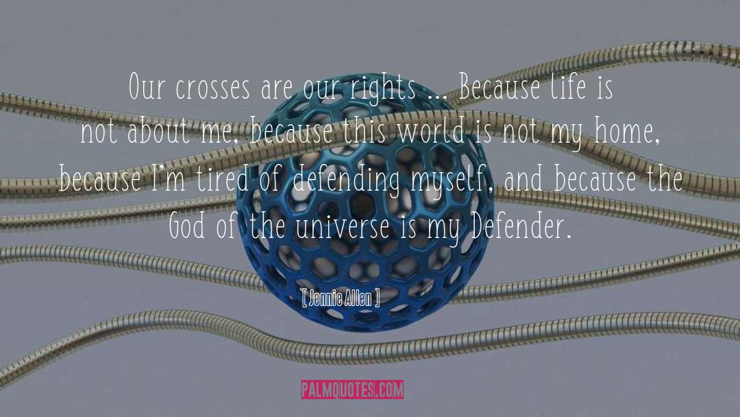 Jennie Allen Quotes: Our crosses are our rights