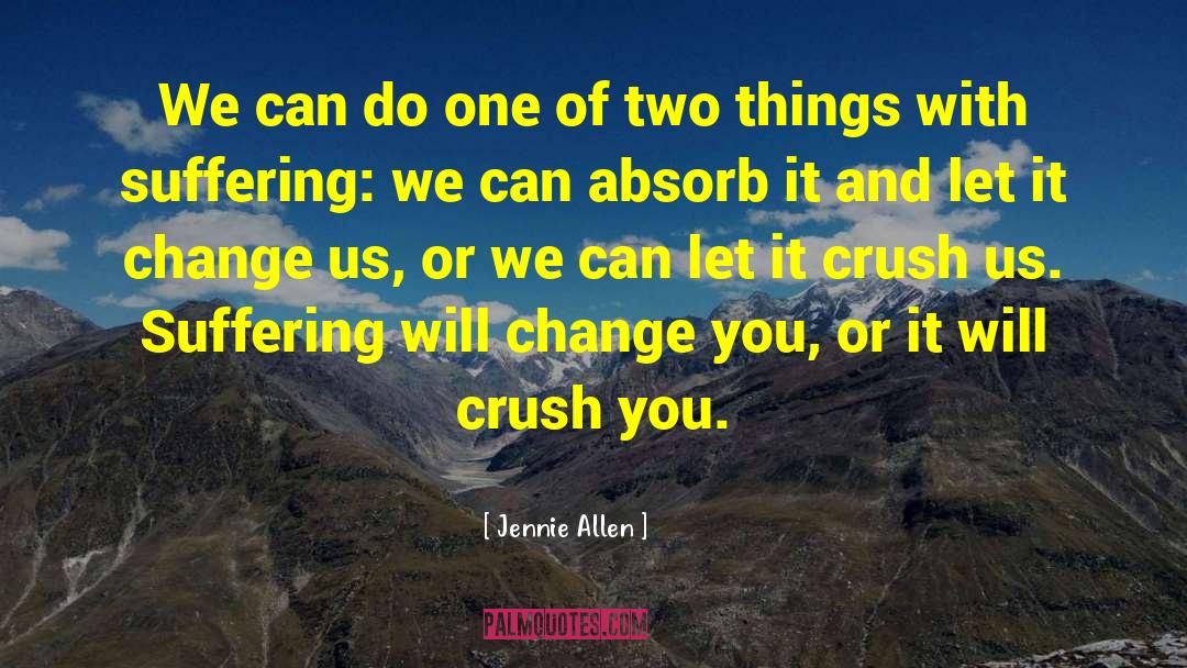 Jennie Allen Quotes: We can do one of