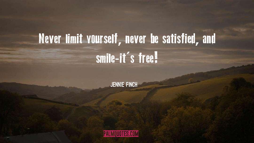 Jennie Finch Quotes: Never limit yourself, never be