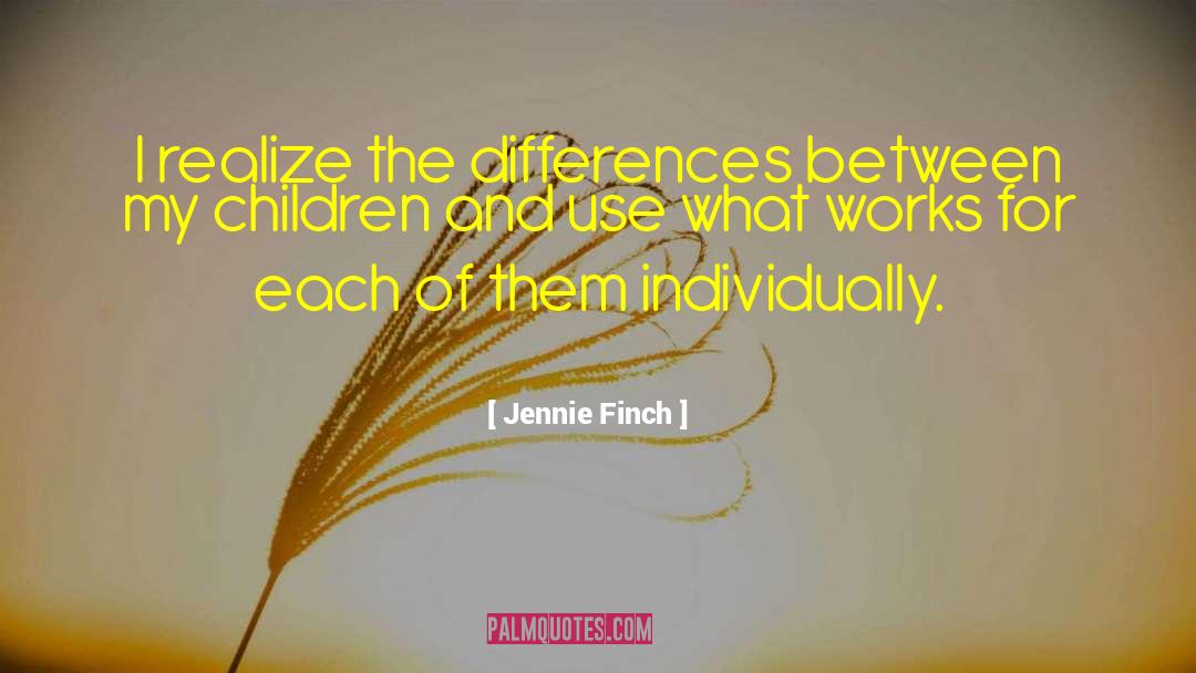 Jennie Finch Quotes: I realize the differences between