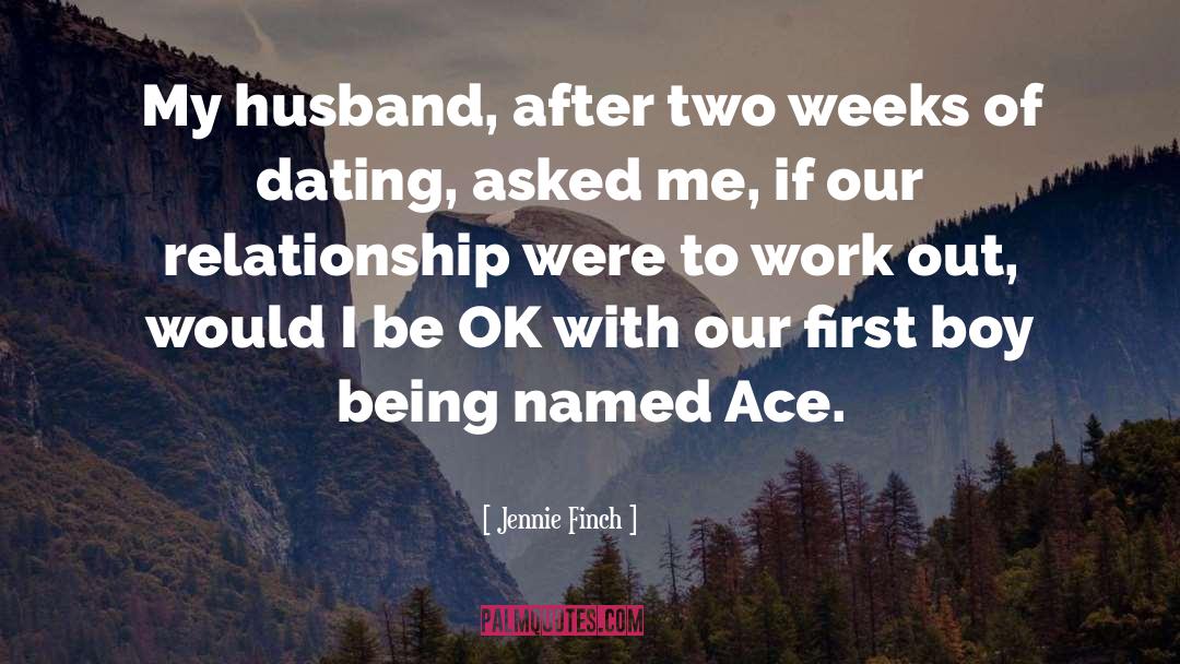 Jennie Finch Quotes: My husband, after two weeks