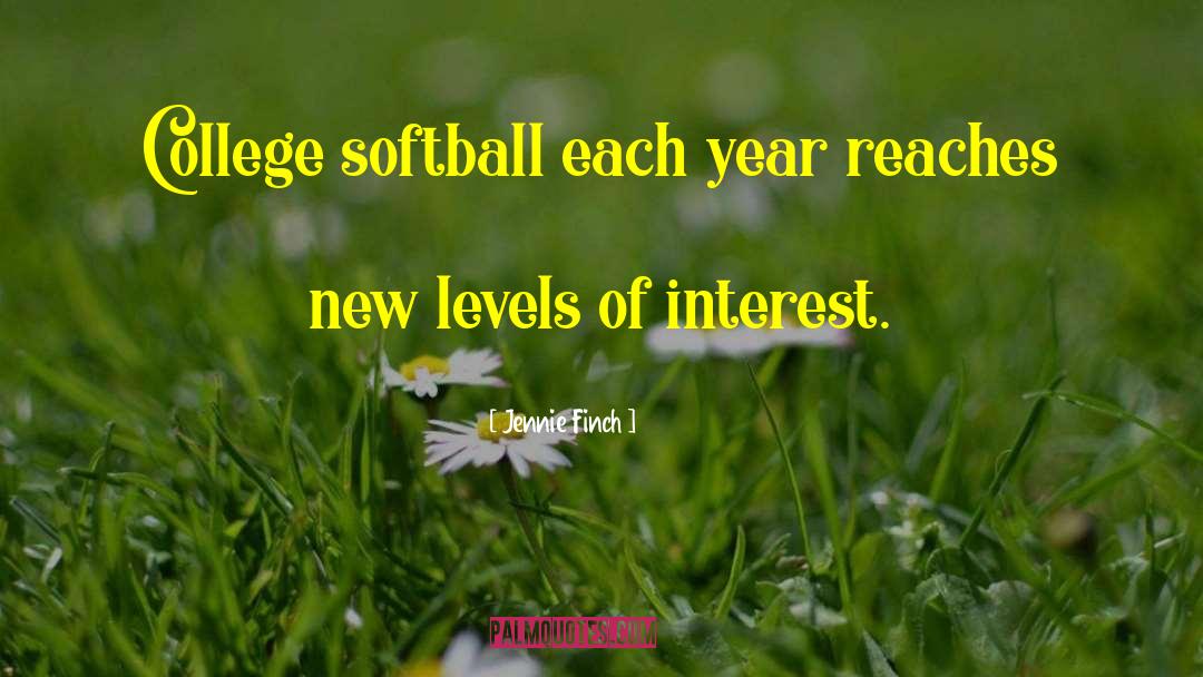 Jennie Finch Quotes: College softball each year reaches