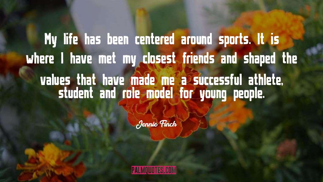 Jennie Finch Quotes: My life has been centered