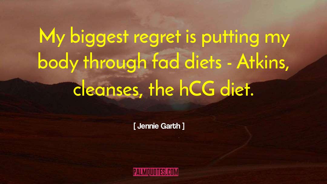 Jennie Garth Quotes: My biggest regret is putting