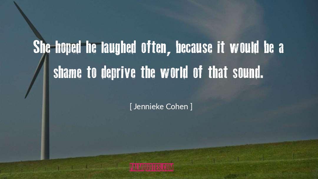 Jennieke Cohen Quotes: She hoped he laughed often,