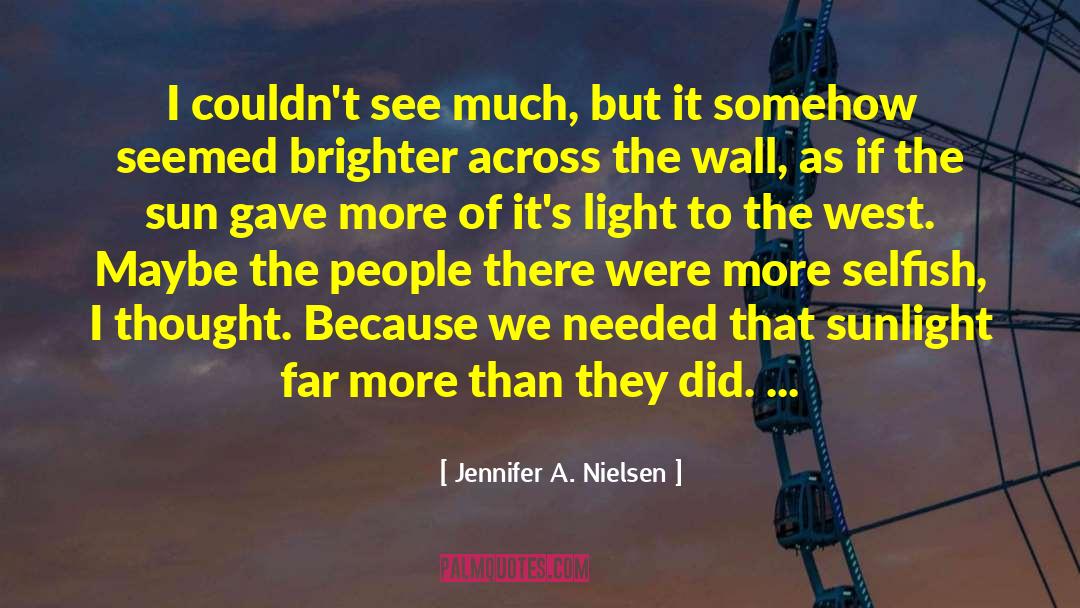 Jennifer A. Nielsen Quotes: I couldn't see much, but