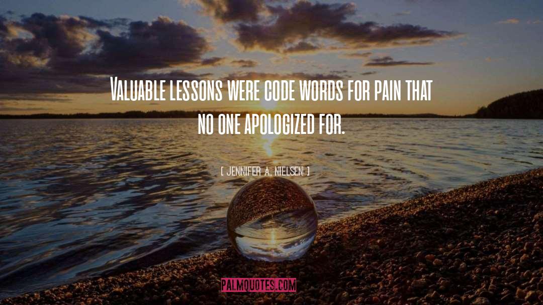 Jennifer A. Nielsen Quotes: Valuable lessons were code words