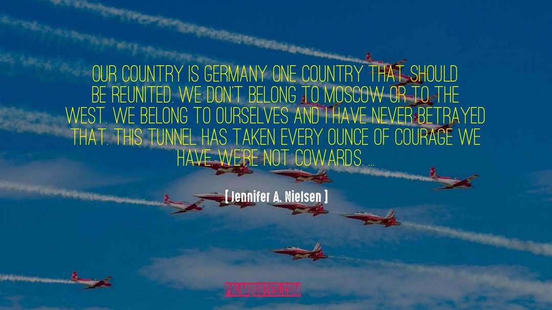 Jennifer A. Nielsen Quotes: Our country is Germany <br>