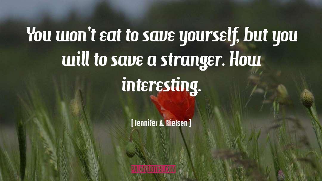 Jennifer A. Nielsen Quotes: You won't eat to save