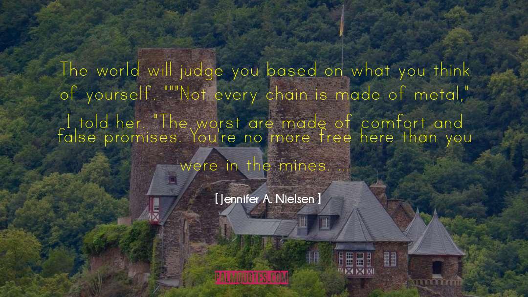 Jennifer A. Nielsen Quotes: The world will judge you