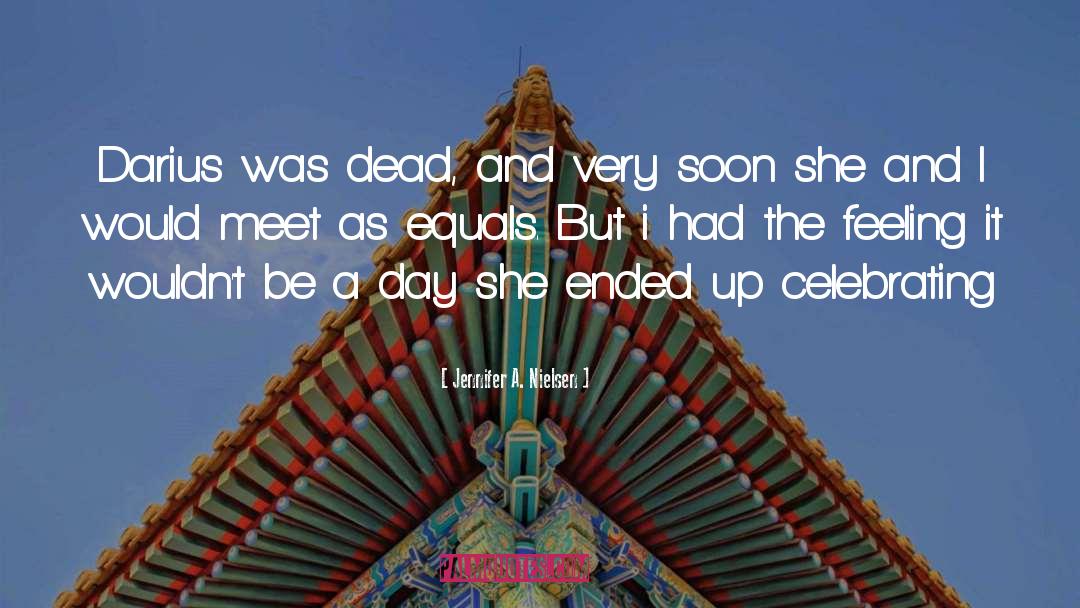 Jennifer A. Nielsen Quotes: Darius was dead, and very