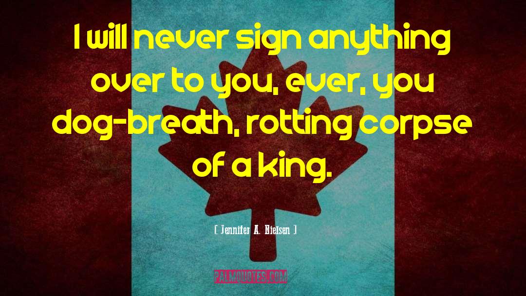 Jennifer A. Nielsen Quotes: I will never sign anything