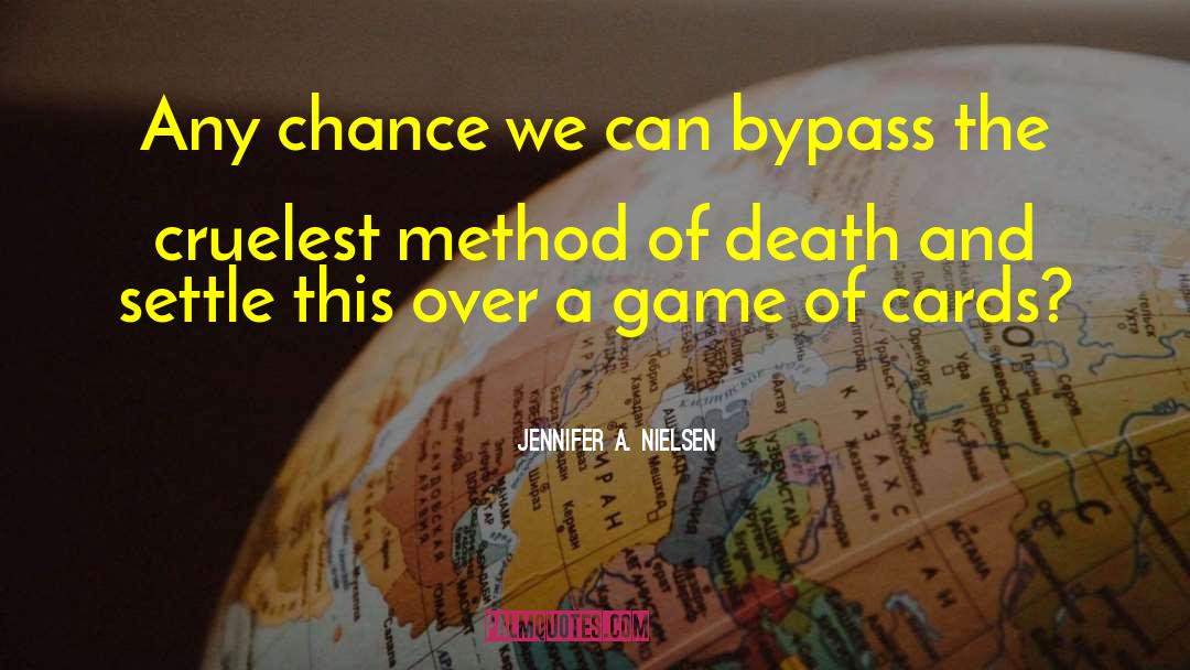 Jennifer A. Nielsen Quotes: Any chance we can bypass