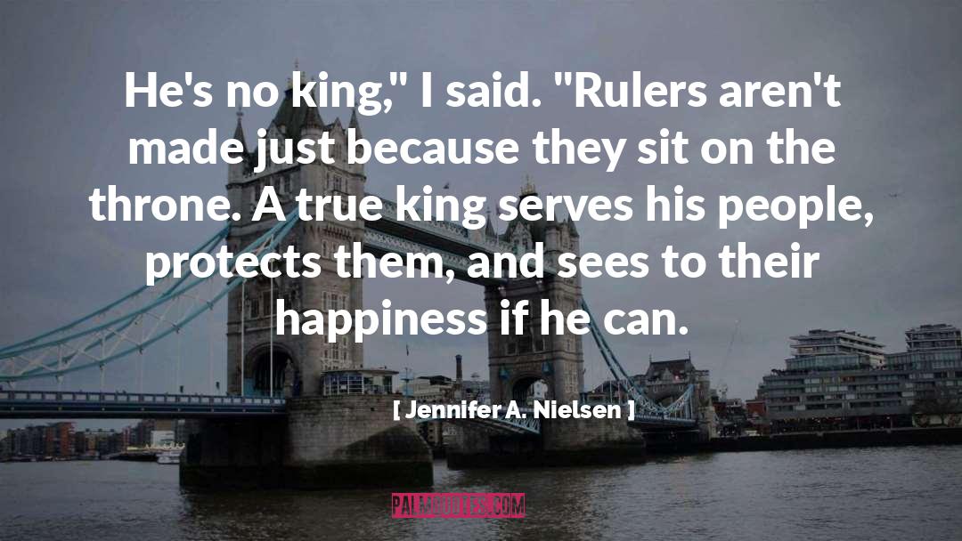 Jennifer A. Nielsen Quotes: He's no king,