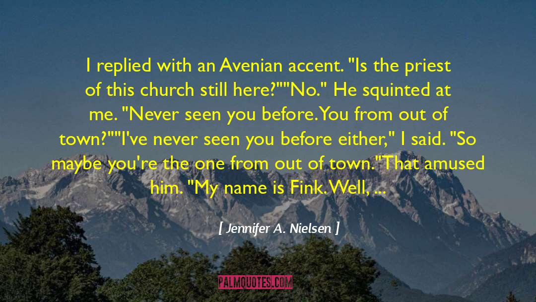 Jennifer A. Nielsen Quotes: I replied with an Avenian
