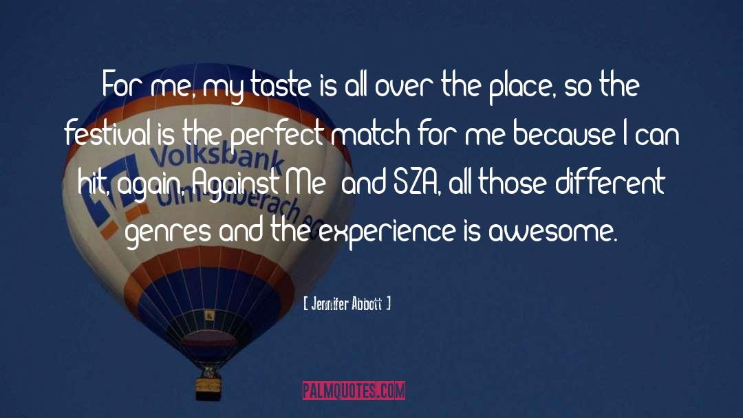 Jennifer Abbott Quotes: For me, my taste is