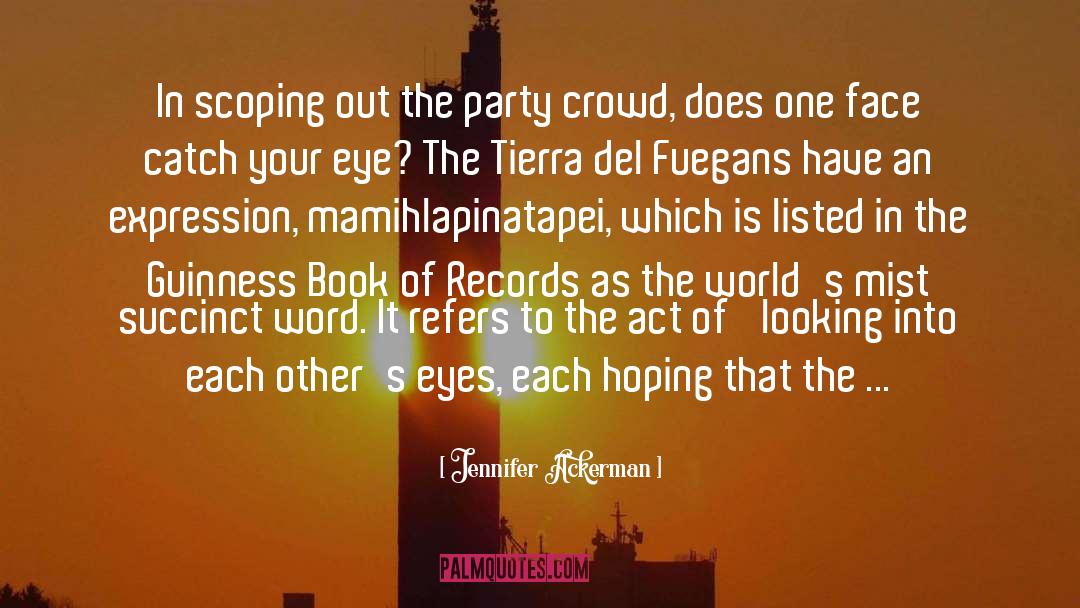 Jennifer Ackerman Quotes: In scoping out the party
