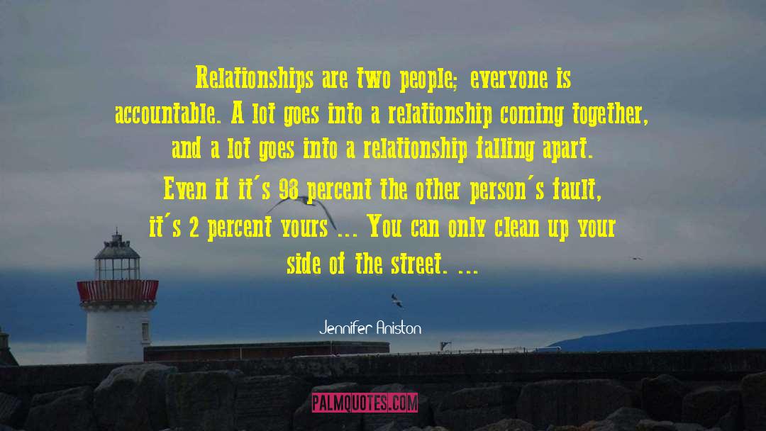 Jennifer Aniston Quotes: Relationships are two people; everyone