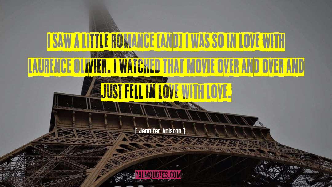 Jennifer Aniston Quotes: I saw A Little Romance