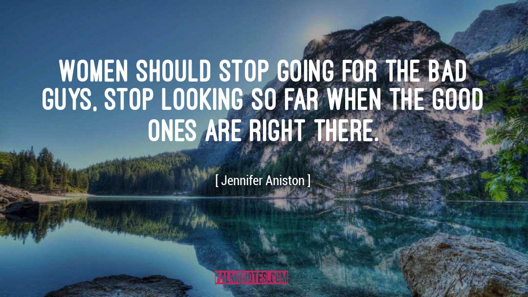 Jennifer Aniston Quotes: Women should stop going for