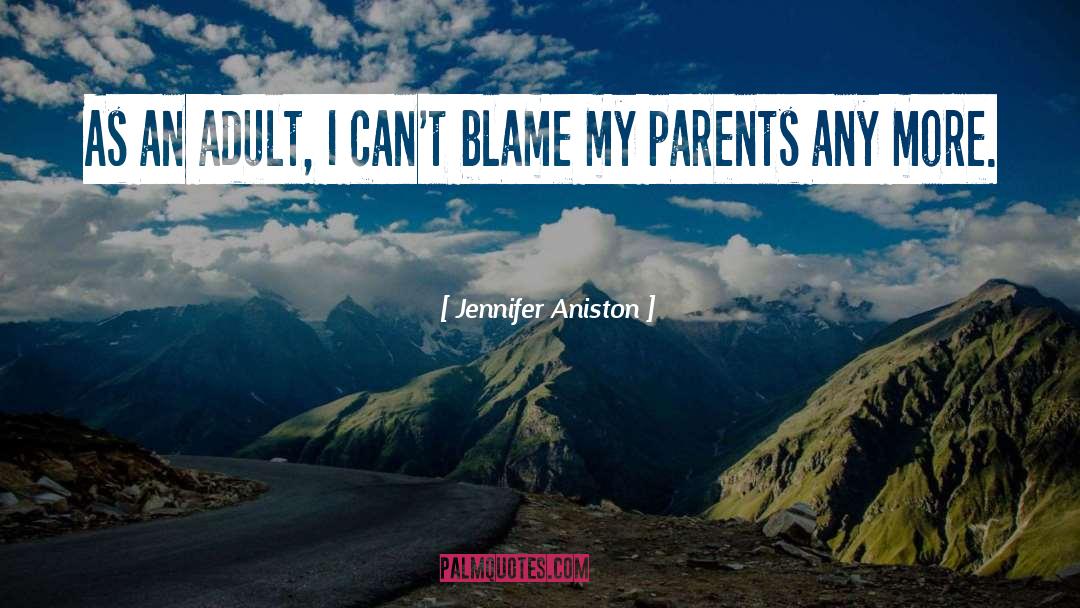 Jennifer Aniston Quotes: As an adult, I can't